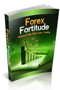Forex Fortitude – Making It Big With Forex Trading