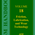 ASM Metals Handbook Vol 18 Friction, Lubrication, and Wear Technology