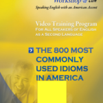 Pronunciation Workshop – ﻿The 800 Most Commonly Used Idioms In America
