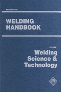 AWS Welding Handbook Ninth Edition Vol 1 (Welding Science and Technology)