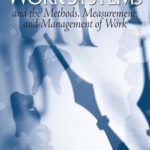 Work Systems – The Methods, Measurement & Management of Work