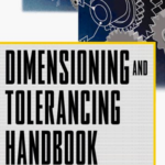 Dimensioning and Tolerancing Handbook