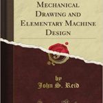 A Text Book of Mechanical Drawing and Elementary Machine Design