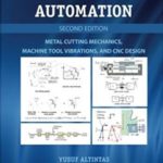 Manufacturing Automation – Metal Cutting Mechanics Machine Tool Vibrations and CNC Design