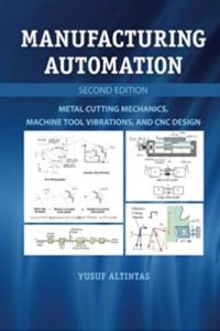 Manufacturing Automation – Metal Cutting Mechanics Machine Tool Vibrations and CNC Design