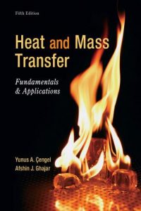 Heat and Mass Transfer – Fundamentals and Application