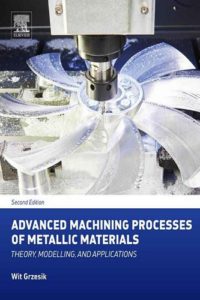 Advanced Machining Processes of Metallic Materials 2nd ed