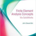 Finite Element Analysis Concepts via SolidWorks