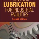 Practical Lubrication for Industrial Facilities – Second Edition