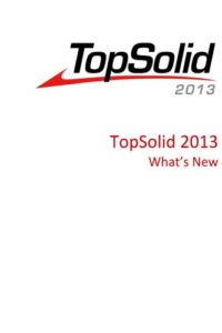 TopSolid 2013 What’s New