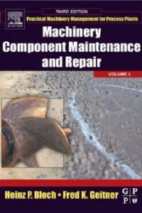 Machinery Component Maintenance and Repair – Volume 3, Third Edition