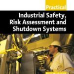 Practical Industrial Safety, Risk Assessment and Shutdown Systems for Industry