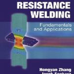 Resistance Welding – Fundamentals and Applications