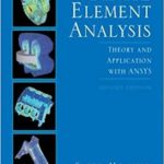 Finite Element Analysis Theory and Applications With ANSYS