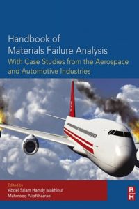 Handbook of Materials Failure Analysis With Case Studies from the Aerospace and Automotive Industries