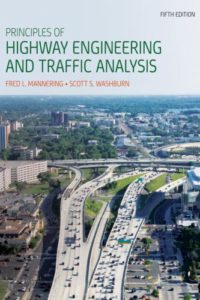 Principles of Highway Engineering and Traffic Analysis – Fifth Edition