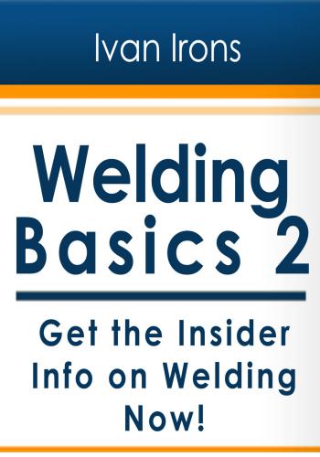 أساسيات اللحام 2 – Welding Basics 2