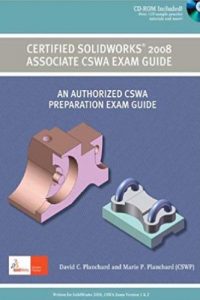 Certified SolidWorks 2008 Associate CSWA Exam Guide