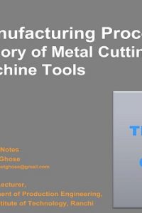 Manufacturing Processes – Theory of Metal Cutting & Machine Tools