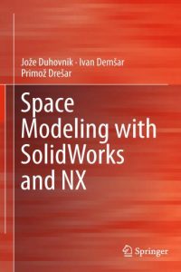 Space Modeling with SolidWorks and NX