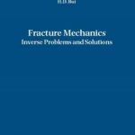 Fracture Mechanics – Inverse Problems and Solutions