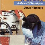 Soldering, Brazing & Welding – A Manual Of Techniques
