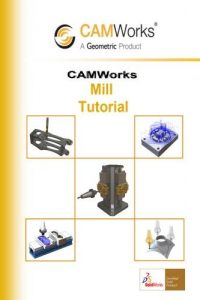 Camworks Mill Tutorial