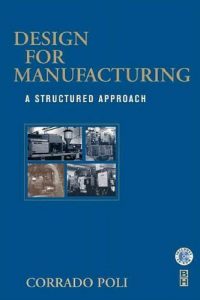 Design for Manufacturing : A Structured Approach