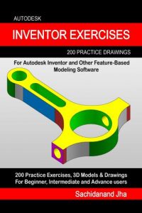 Autodesk Inventor Exercises 200 3D Practice Drawings