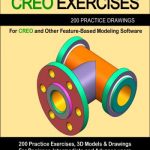 PTC CREO Exercises 200 Practice Drawings