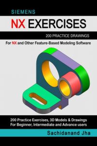 Siemens NX Exercises 200 Practice Drawings