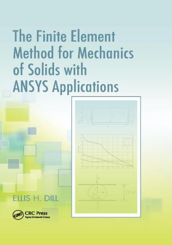 The Finite Element Method for Mechanics of Solids with ANSYS ...