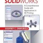 Introduction To SolidWorks – A Comprehensive Guide With Applications in 3D Printing