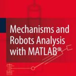 Mechanisms and Robots Analysis with MATLAB