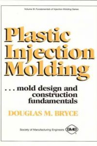 Plastic Injection Molding Volume III