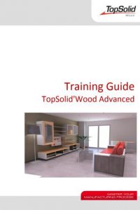 TopSolid Wood Advanced Training Guide