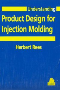 Understanding Product Design For Injection Molding