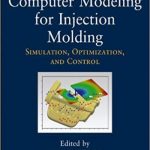 Computer Modeling for Injection Molding