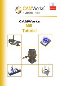 CAMWorks Mill Tutorial