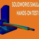 SolidWorks Simulation Hands-on Test Drive