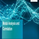 Modal Analysis and Correlation
