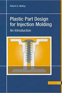 Plastic Part Design for Injection Molding – An Introduction