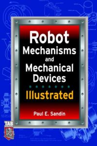 Robot Mechanisms and Mechanical Devices Illustrated