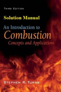 An Introduction to Combustion – Concepts and Applications Solution Manual