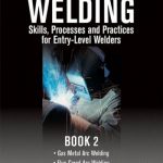 Welding – Skills, Processes and Practices for Entry-Level Welders
