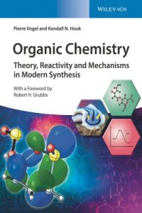 Organic Chemistry – Theory, Reactivity and Mechanisms in Modern Synthesis
