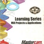 Learning Series – Mill Projects & Applications Mastercam