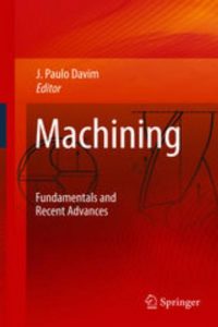 Machining – Fundamentals and Recent Advances