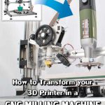 كتيب بعنوان How to Transform Your 3D Printer in a CNC Milling Machine