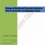 Design of Reinforced Concrete Structures Due to American and Egyptian Codes